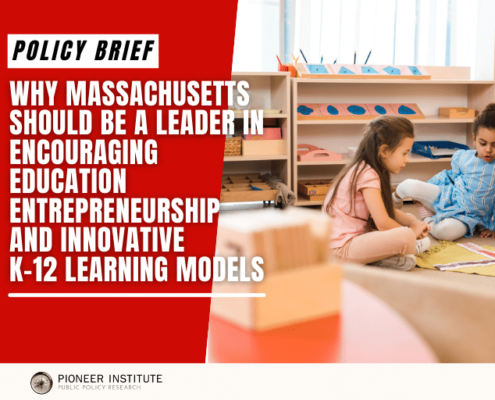 Why Massachusetts Should Be a Leader in Encouraging Education Entrepreneurship and Innovative K–12 Learning Models
