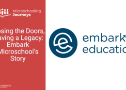 Closing the Doors, Leaving a Legacy: Embark Microschool's Story