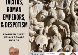 UCLA’s Ronald Mellor on Tacitus, Roman Emperors, & Despotism